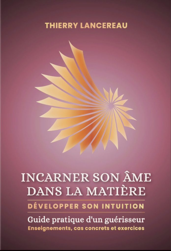 Livre Thierry Lancereau - Incarner Son Âme dans la Matière
